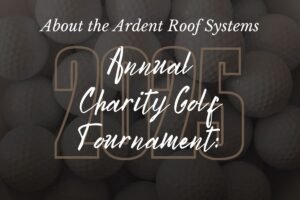 about the ardent roof systems annual charity golf tournament